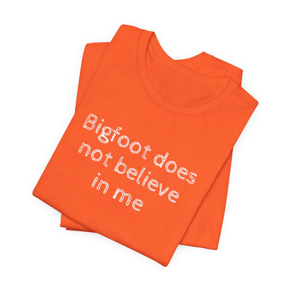 Bigfoot Unisex Tee - Sasquatch Believes in You Graphic Shirt