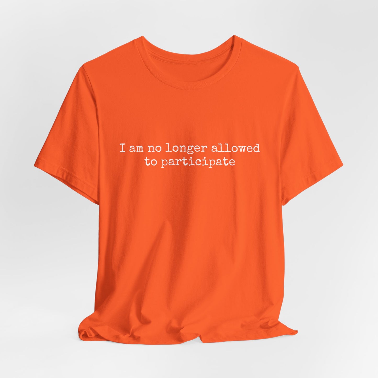 'I am no longer allowed to participate' Tee