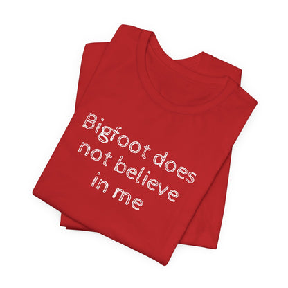 Bigfoot Unisex Tee - Sasquatch Believes in You Graphic Shirt