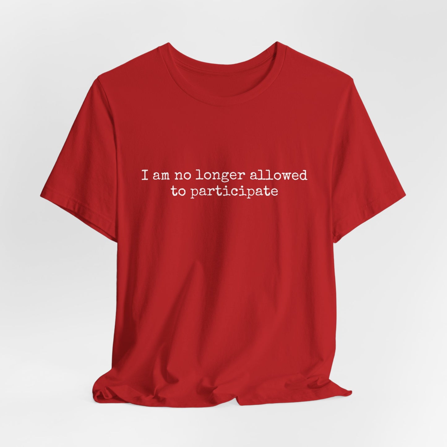 'I am no longer allowed to participate' Tee